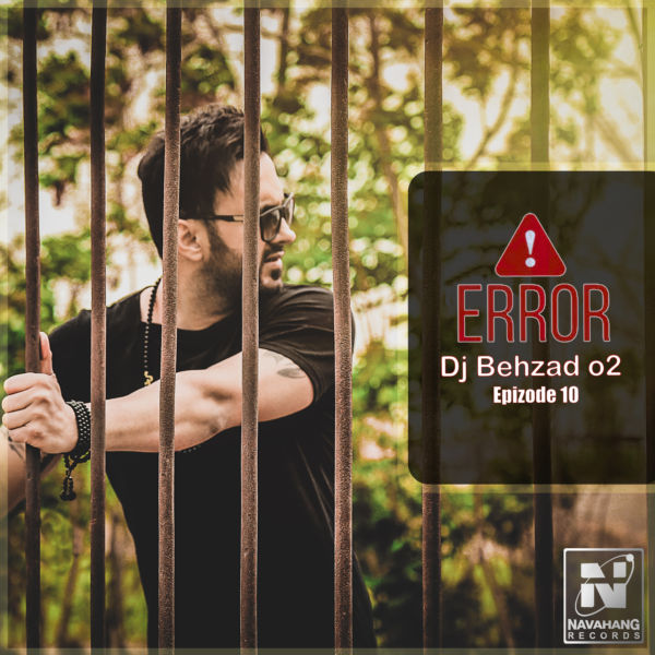 DJ Behzad 02 - Error (Episode 10)