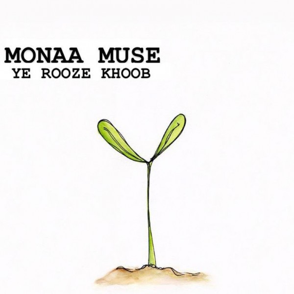 Monaa Muse - Ye Rooze Khoob