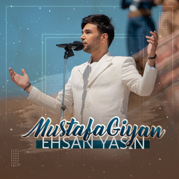 Ehsan Yasin - Mustafa Giyan