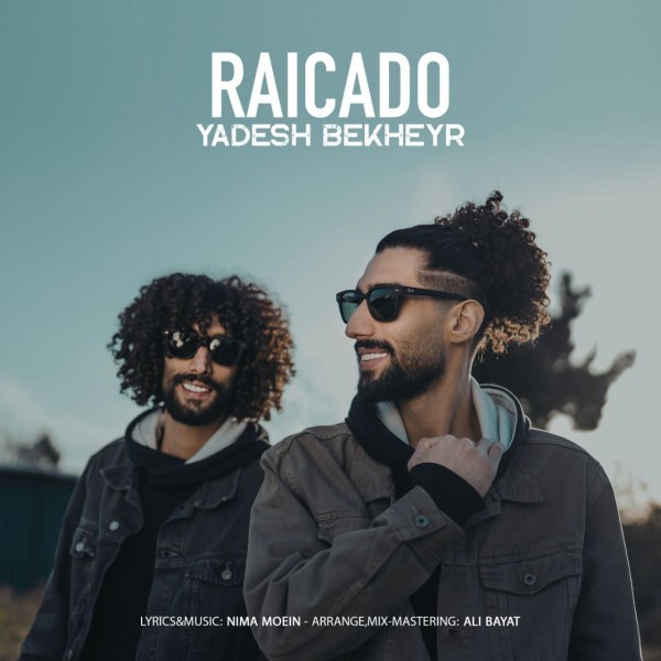 Raicado - Yadesh Be Kheyr