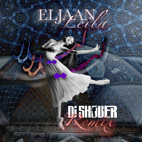 Eljaan - Leila (DJ Shober Remix) Vol.1