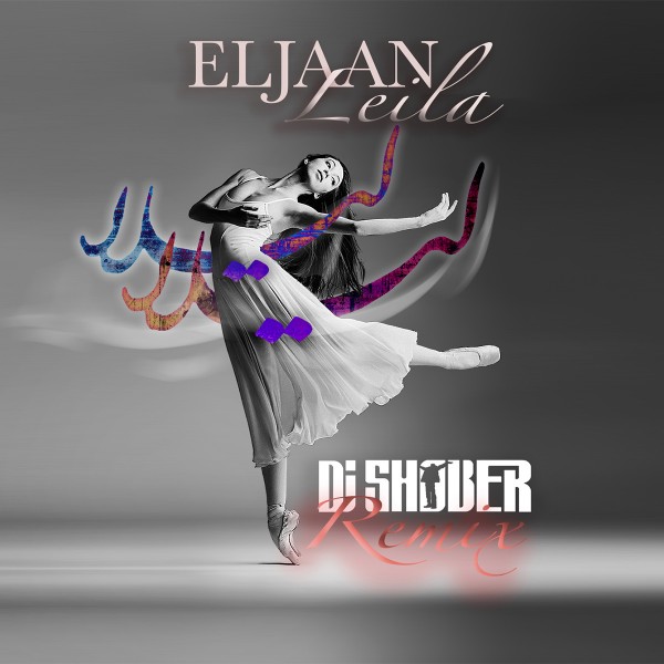 Eljaan - Leila (DJ Shober Remix) Vol.2