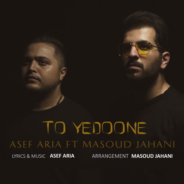 Asef Aria - To Yedoone (ft. Masoud Jahani)