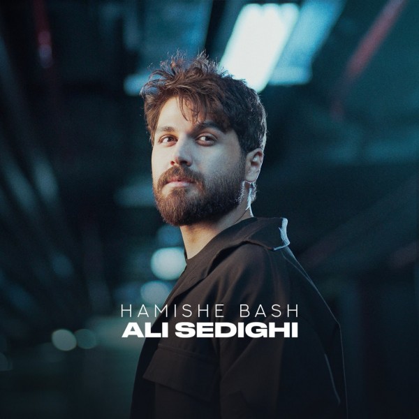 Ali Sedighi - Hamishe Bash