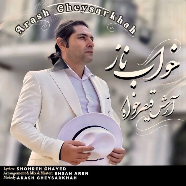 Arash Gheysarkhah - Khabe Naz