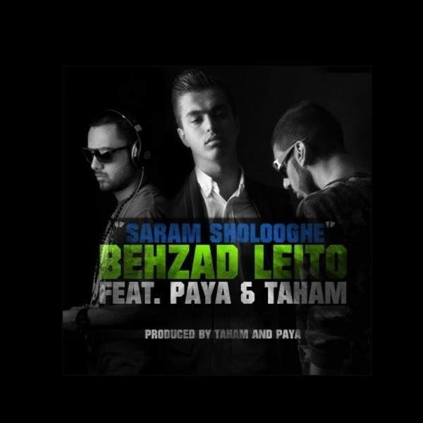 Behzad Leito - Saram Shologhe (Paya & Taham)