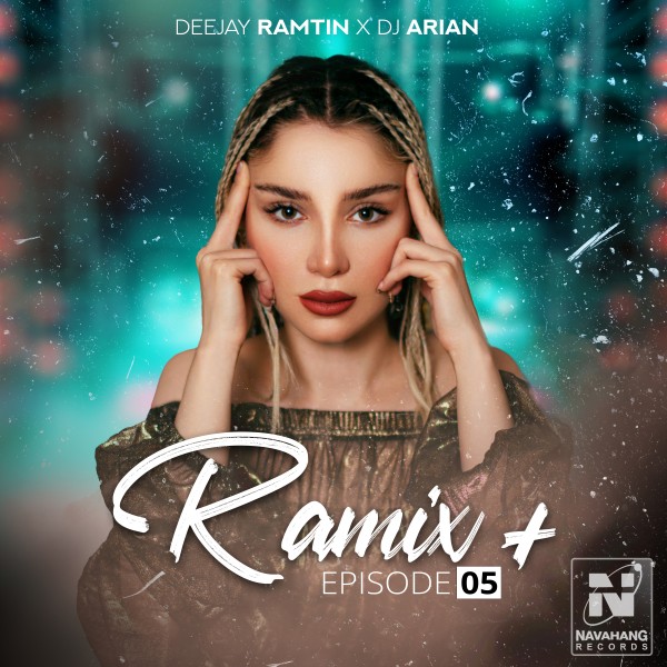 Deejay Ramtin - Ramix Plus (Episode 05)