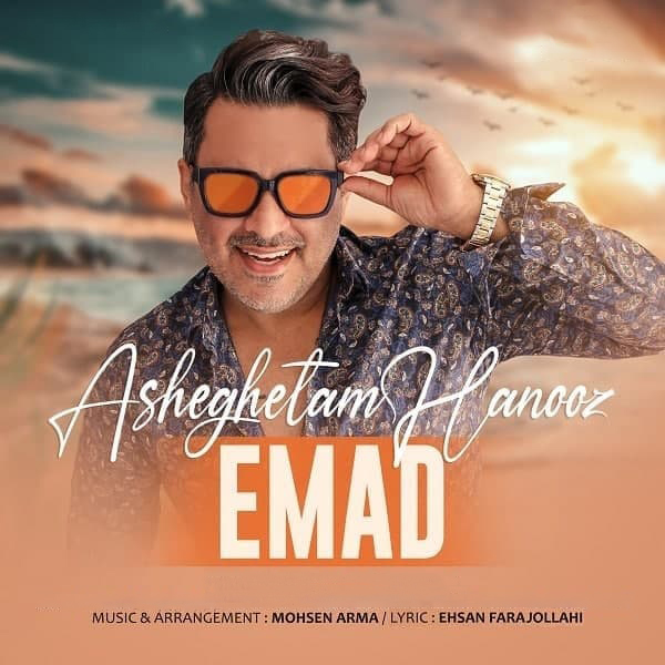 Emad - Asheghetam Hanooz