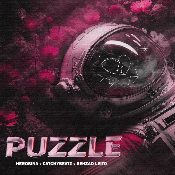 Herosina, Catchybeatz & Behzad Leito - Puzzle