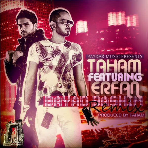 Taham - Bayad Bashim (ft. Erfan) (Remix)