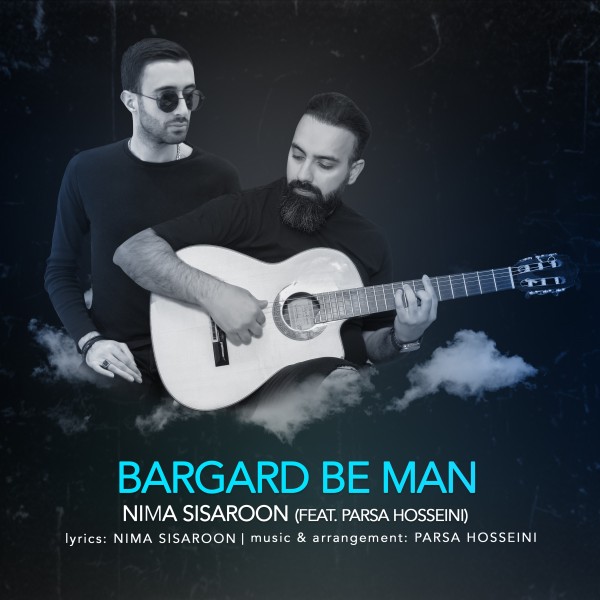 Nima Sisaroon - Bargard Be Man (ft. Parsa Hosseini)