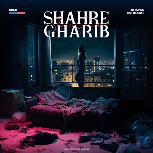 021G - Shahre Gharib (ft. Shayan Eshraghi)