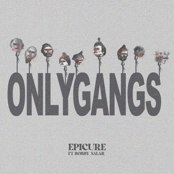 EpiCure - Only Gangs (ft. Bobby Salar)