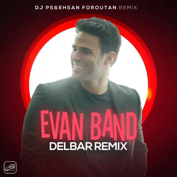 Evan Band - Delbar (DJ PS & Ehsan Foroutan Remix)