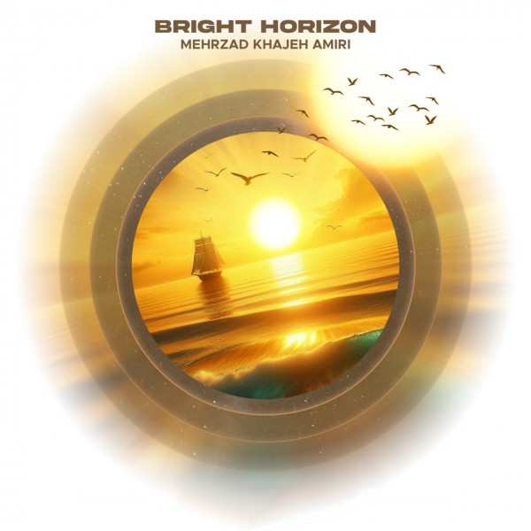 Mehrzad Khajeh Amiri - Bright Horizon