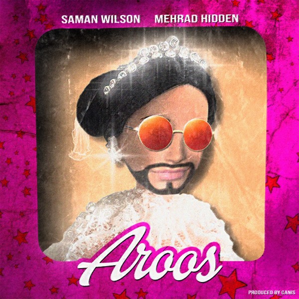 Saman Wilson & Mehrad Hidden - Aroos