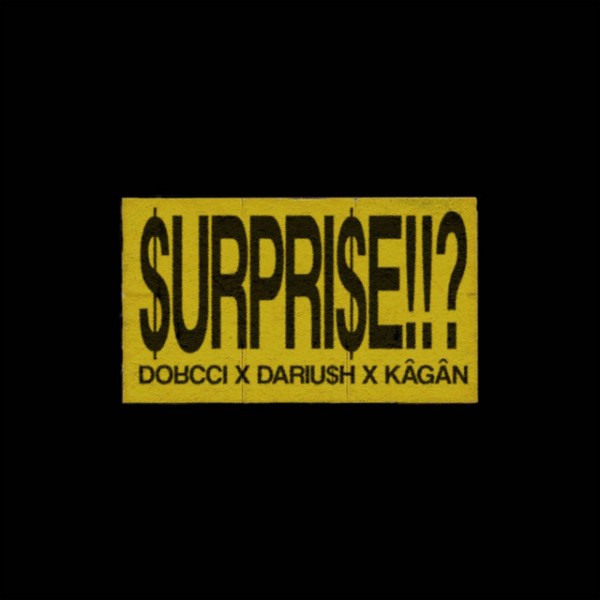 Dorcci, Dariush TKar & Kagan - Surprise