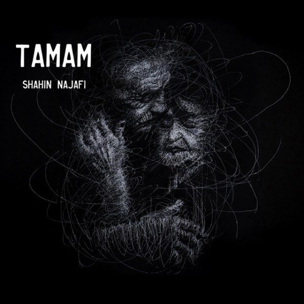 Shahin Najafi - Tamam