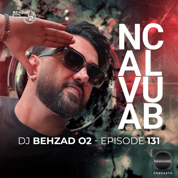 DJ Behzad 02 - Nava Club (Episode 131)