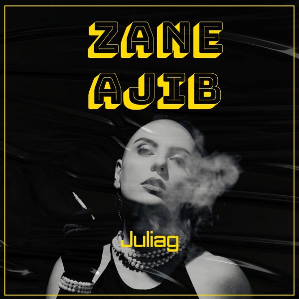 Juliag - Zane Ajib