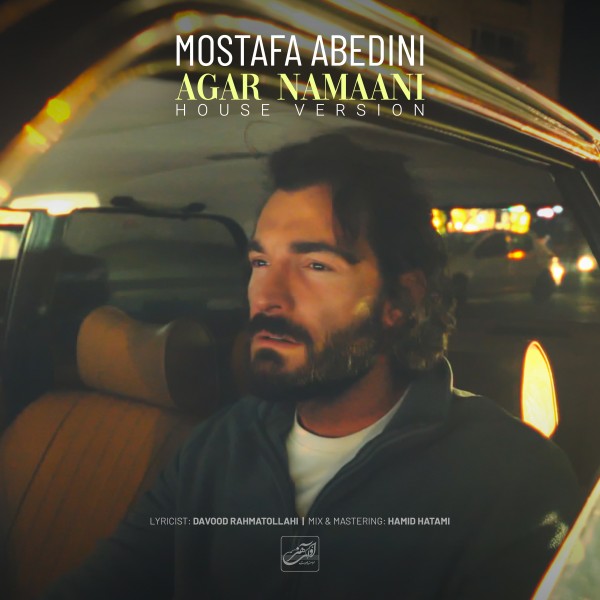 Mostafa Abedini - Agar Namaani (House Version)