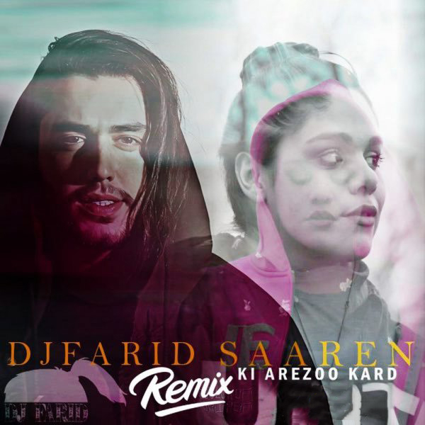 Saaren - Ki Arezoo Kard (Remix)