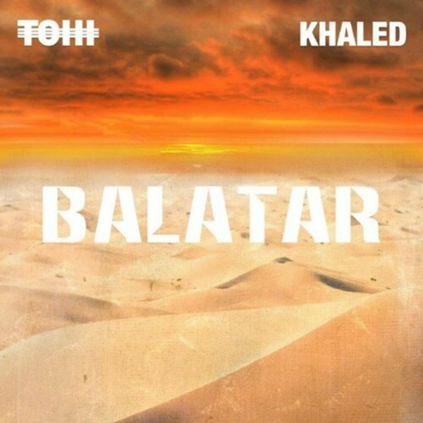 Tohi & Khaled - Balatar