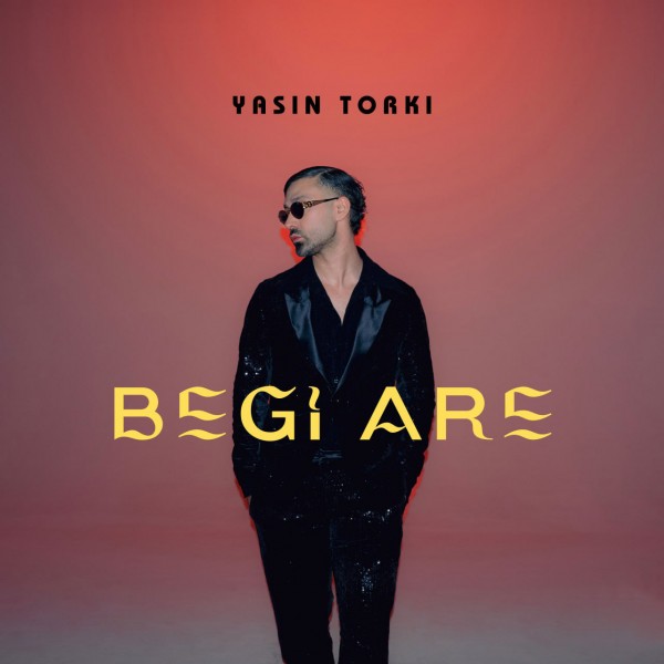 Yasin Torki - Begi Are