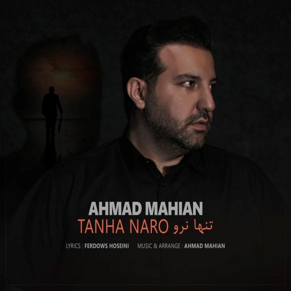 Ahmad Mahian - Tanha Naro