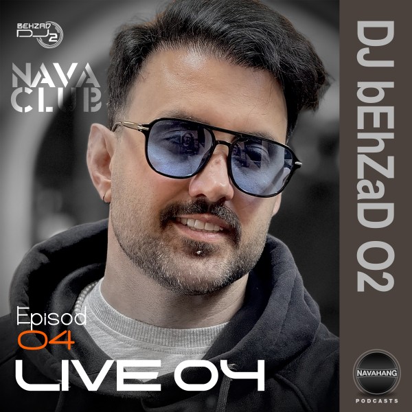 DJ Behzad 02 - Nava Club Live (Episode 4)