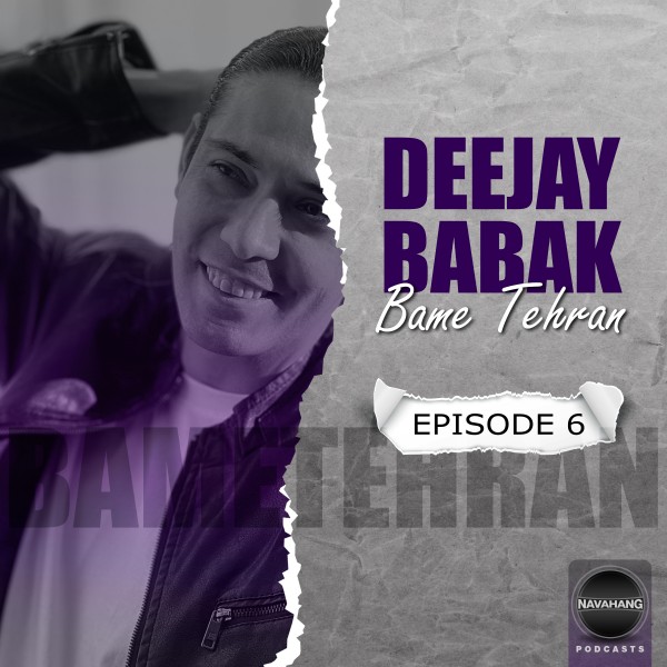 Deejay Babak - Bame Tehran (Episode 6)