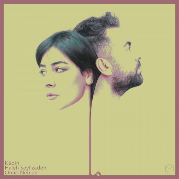 Kabin, Haleh Seyfizadeh & Omid Nemati - Ma