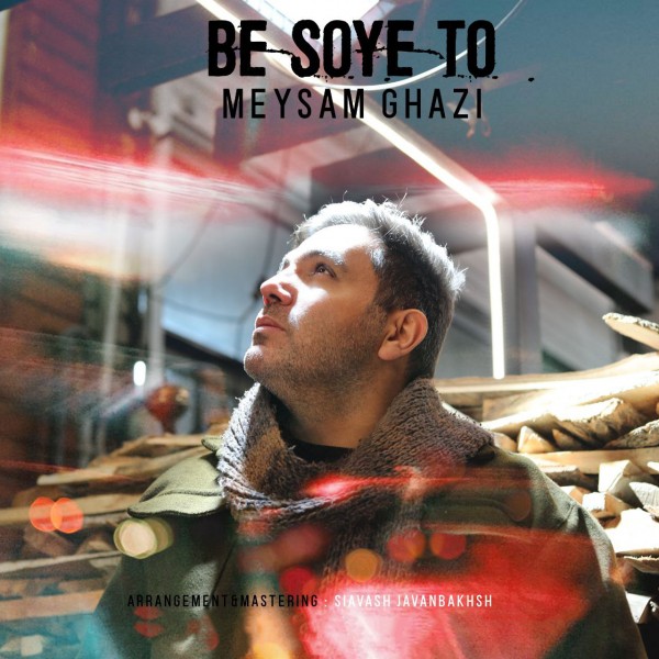 Meysam Ghazi - Be Sooye To