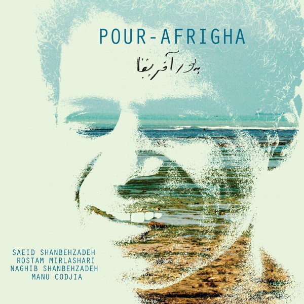 Saeid Shanbehzadeh, Rostam Mirlashari & Naghib Shanbehzadeh - Pour Afrigha