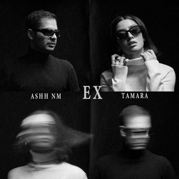 Ashh NM - Ex (ft. Tamara)