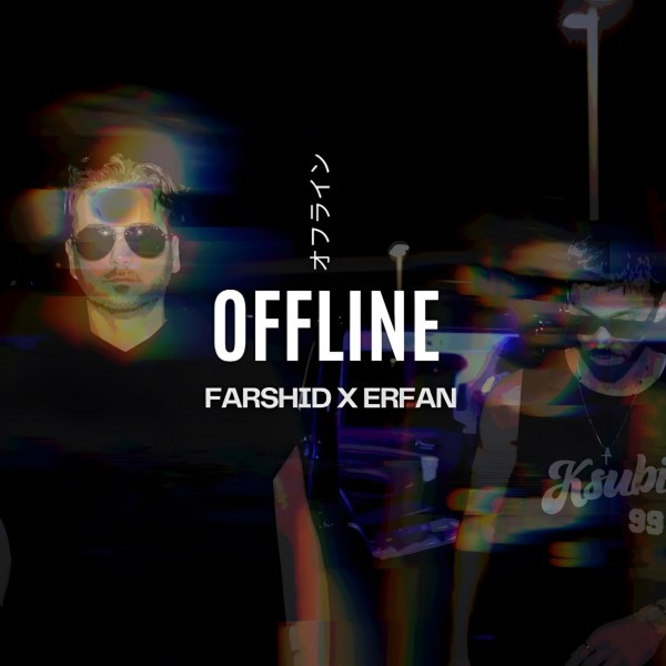 Farshid & Erfan - Offline