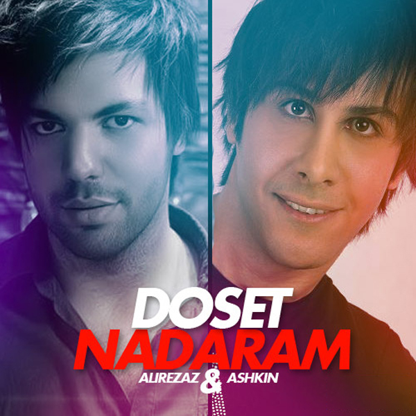 Ashkin - Dooset Nadaram (ft. Alirezaz)